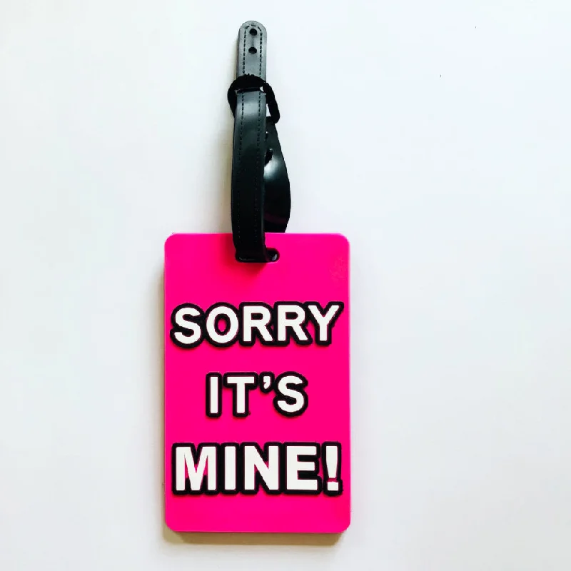 suitcase with durable wheels-"Sorry It's Mine" Luggage Tag